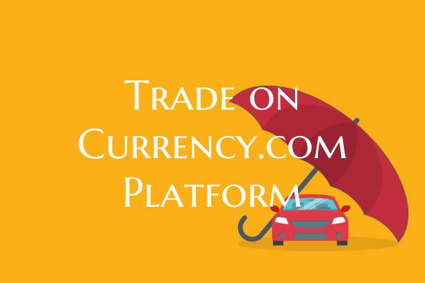Trade on Currency.com Platform